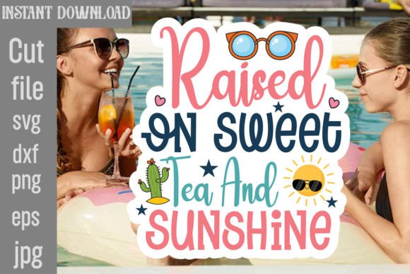 Download Raised on Sweet Tea and Sunshine SVG - Premium Bundle